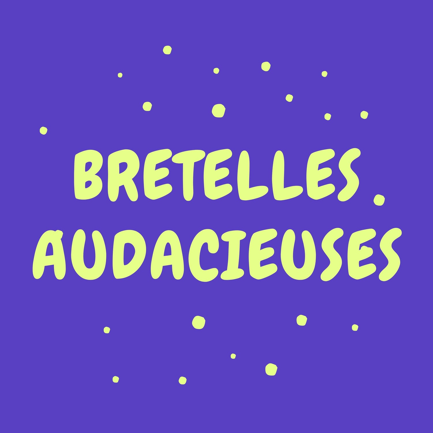 Bretelles audacieuses