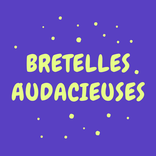 Bretelles audacieuses