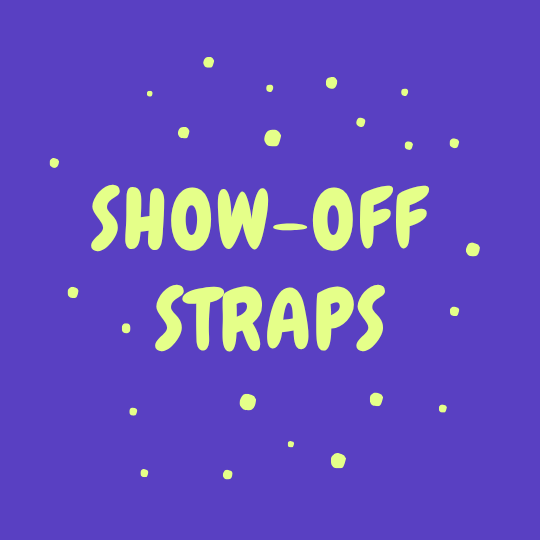 Story show-off straps